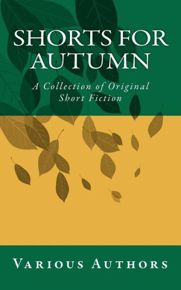 Shorts for Autumn: A Collection of Original Short Fiction