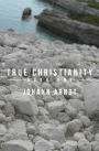 True Christianity: Book One