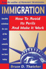 Immigration: How to Avoid Its Perils and Make It Work