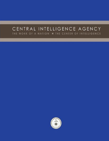Central Intelligence Agency: The Work of a Nation: The Center of Intelligence