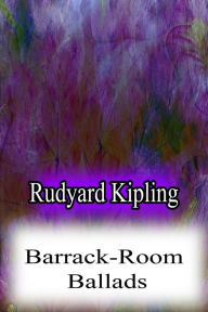 Title: Barrack-Room Ballads, Author: Rudyard Kipling