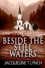 Title: Beside the Still Waters, Author: Jacqueline T Lynch