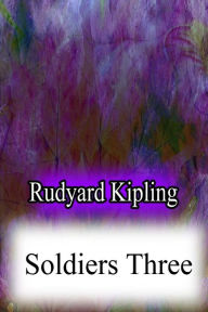 Title: Soldiers Three, Author: Rudyard Kipling