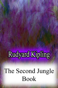 Title: The Second Jungle Book, Author: Rudyard Kipling