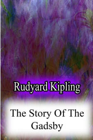 Title: The Story Of The Gadsby, Author: Rudyard Kipling