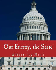 Title: Our Enemy, the State (Large Print Edition), Author: Butler Shaffer