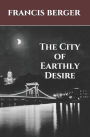 The City of Earthly Desire