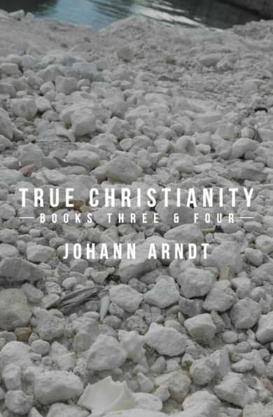 True Christianity: Books Three & Four
