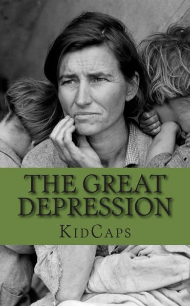 The Great Depression: A History Just For Kids