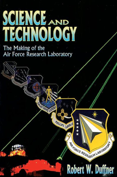 Science and Technology - the Making of Air Force Research Laboratory