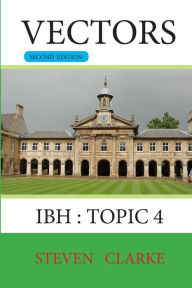Title: Vectors: IBH Topic 4, Author: Steven Clarke