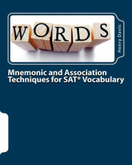 Title: Mnemonic and Association Techniques for SAT Vocabulary, Author: Henry Davis