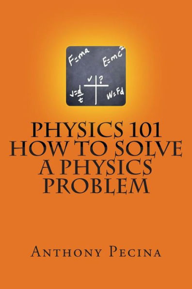 Physics 101 How To Solve A Physics Problem