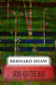 Title: Arms And The Man, Author: Bernard Shaw
