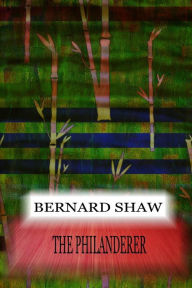 Title: The Philanderer, Author: Bernard Shaw