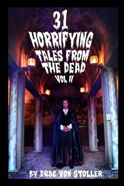31 Horrifying Tales from the Dead Volume II
