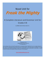 Title: Novel Unit for Freak the Mighty: A Complete Literature and Grammar Unit for Grades 4-8, Author: Middle Novel