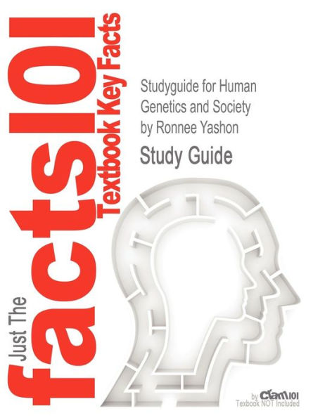 Studyguide for Human Genetics and Society by Yashon, Ronnee, ISBN 9780538733212