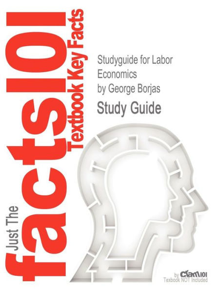 Studyguide for Labor Economics by Borjas, George, ISBN 9780073523200