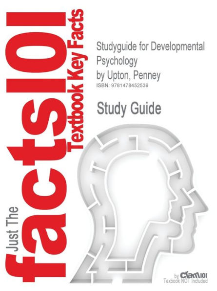 Studyguide for Developmental Psychology by Upton, Penney, ISBN 9780857252760