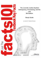 Title: e-Study Guide for: The Juvenile Justice System: Delinquency, Processing, and the Law by Champion, ISBN 9780132193740, Author: Cram101 Textbook Reviews