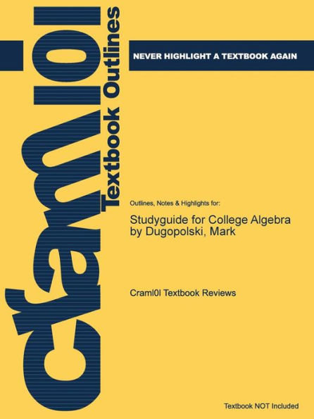 Studyguide for College Algebra by Dugopolski, Mark