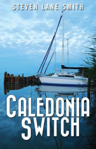 Title: Caledonia Switch, Author: Steven Lane Smith