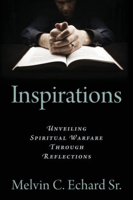 Inspirations: Unveiling Spiritual Warfare Through Reflections