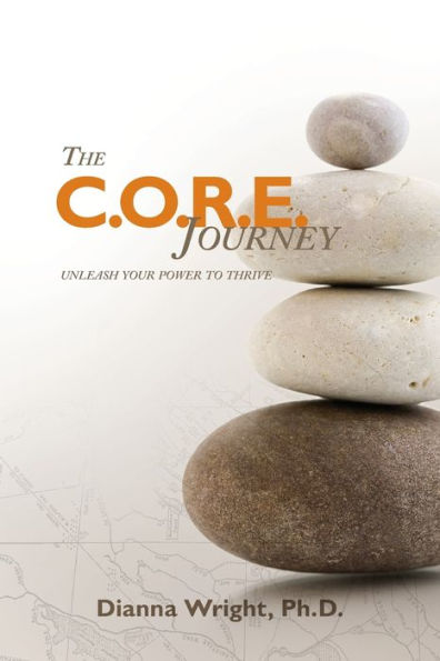 The C.O.R.E. Journey: Unleash Your Power to Thrive