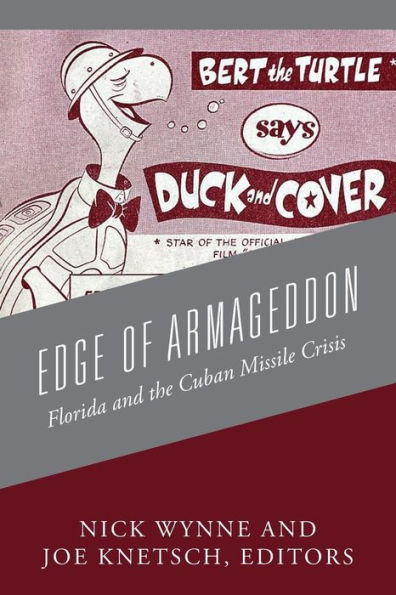 EDGE OF ARMAGEDDON: Florida and the Cuban Missile Crisis