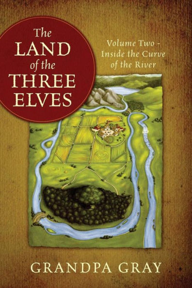 The Land of the Three Elves: Volume 2 - Inside the Curve of the River