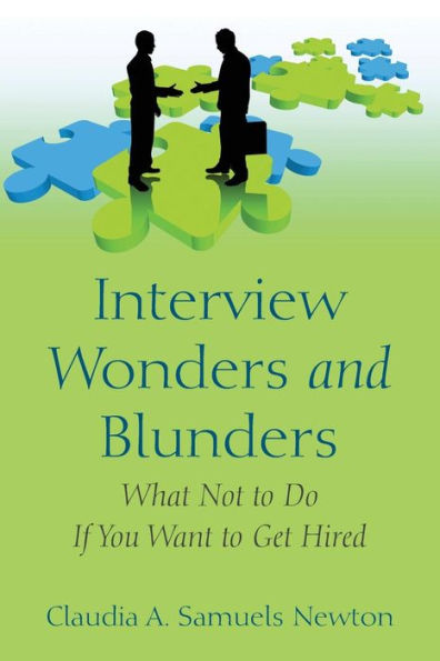 Interview Wonders and Blunders: What Not to Do If You Want to Get Hired