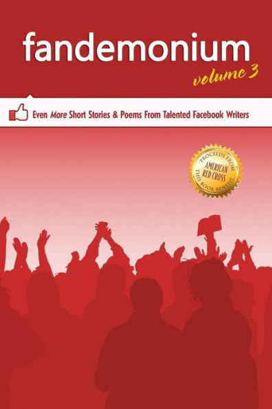 Outskirts Press Presents Fandemonium Volume 3: Even More Short Stories & Poems from Talented Facebook Writers