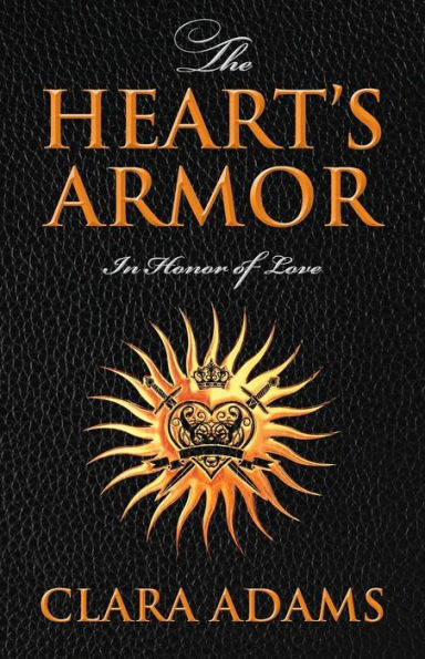 The Heart's Armor: In Honor of Love