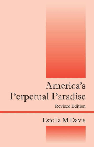 America's Perpetual Paradise: Revised Edition