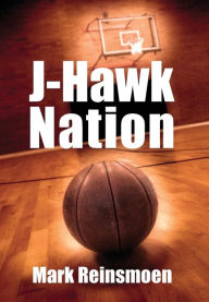 Title: J-Hawk Nation, Author: Mark Reinsmoen