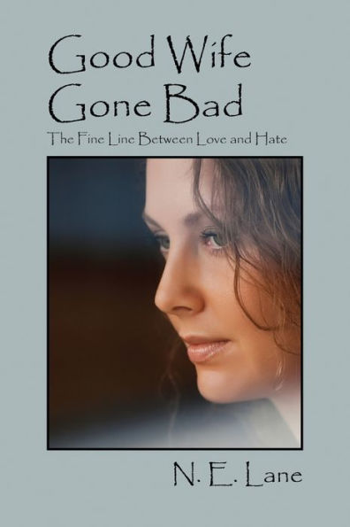 Good Wife Gone Bad: The Fine Line Between Love and Hate