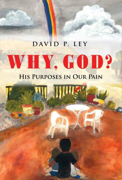 Why, God? His Purposes Our Pain