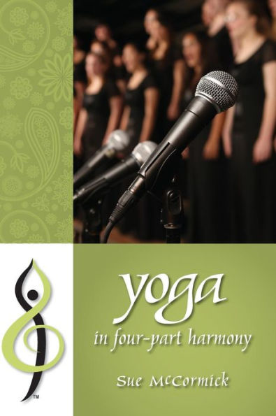 Yoga Four-Part Harmony: Better Barbershop Through