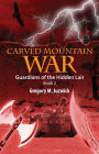 Carved Mountain War: Guardians of the Hidden Lair Book 2