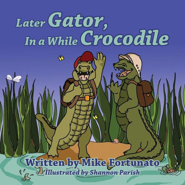 Later Gator, a While Crocodile