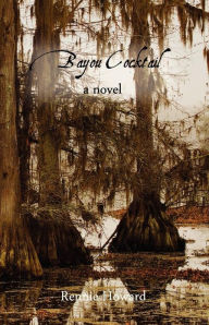 Title: Bayou Cocktail, Author: Rennie Howard