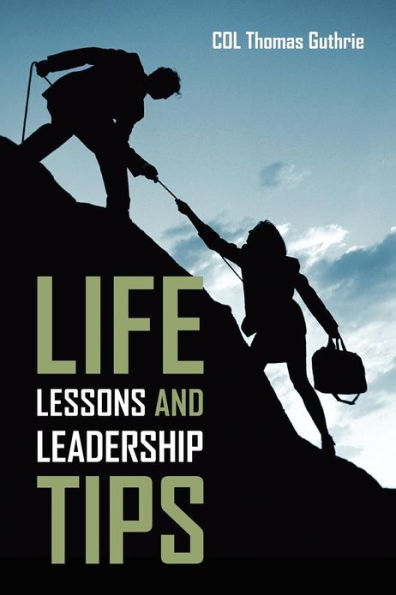 Life Lessons and Leadership Tips