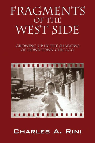 Fragments of the West Side: Growing Up Shadows Downtown Chicago