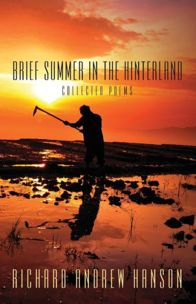 Brief Summer in the Hinterland: Collected Poems