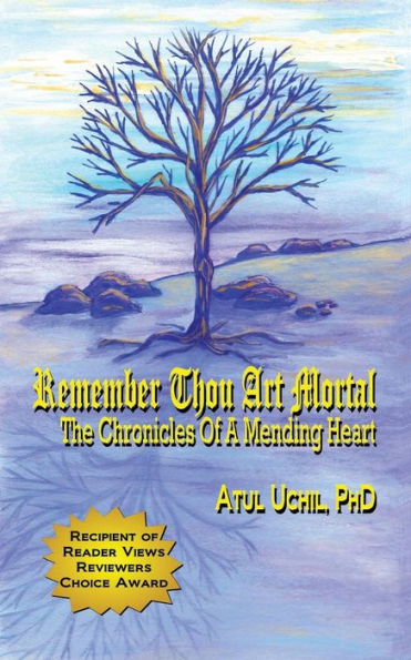 Remember Thou Art Mortal: The Chronicles of a Mending Heart
