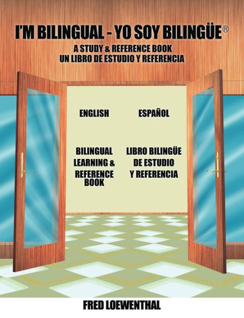 I'm Bilingual - Yo Soy Bilingue: A Study & Reference Book by Fred  Loewenthal, Paperback | Barnes & Noble®