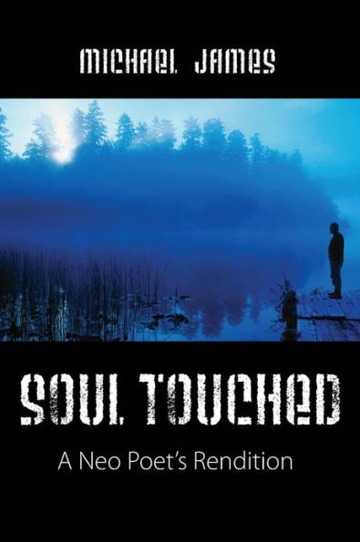 Soul Touched: A Neo Poet's Rendition