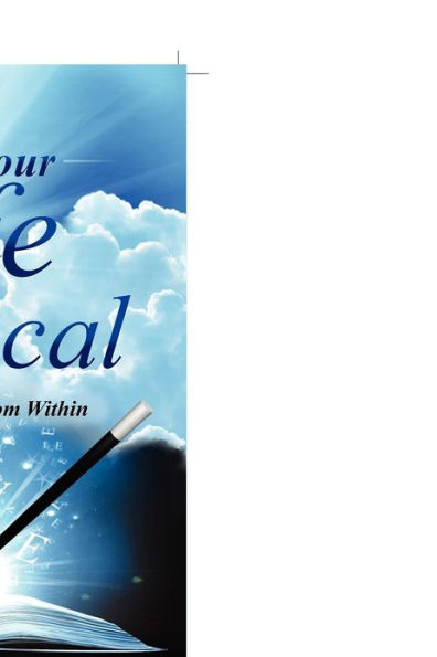 Make Your Life Magical: Creating Wealth From Within