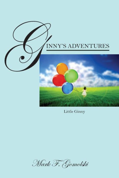 Ginny's Adventures: Little Ginny
